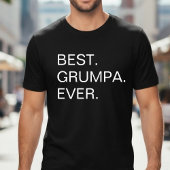 Best Grumpa Ever Funny Fathers Day Tシャツ