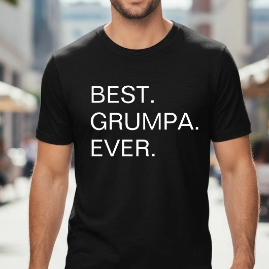 Best Grumpa Ever Funny Fathers Day Tシャツ