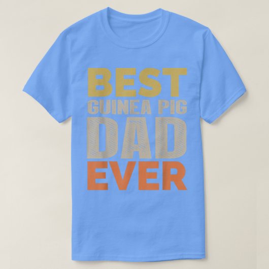 Best Guinea Pig Dad Ever Funny Saying Sarcastic Re Tシャツ (デザイン正面)
