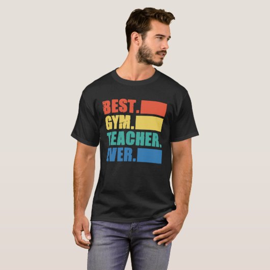 Best Gym Teacher Ever Gym Instructor Fitness Work Tシャツ (正面フル)