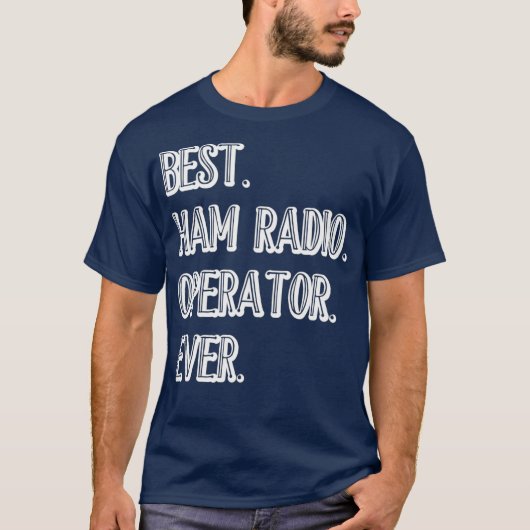 Best Ham Radio Operator Ever Tshirt Tシャツ (正面)
