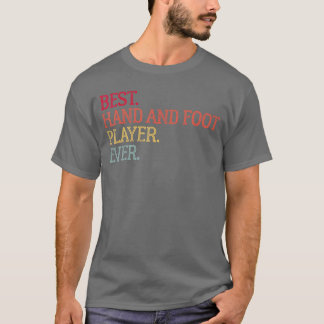 Best Hand And Foot Player Ever Funny Hand And Foot Tシャツ