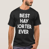 Best Hay Sorter Ever Tシャツ (正面)