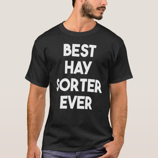 Best Hay Sorter Ever Tシャツ (正面)