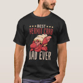 Best Hermit Crab Dad Ever  Hermit Crab Tシャツ (正面)