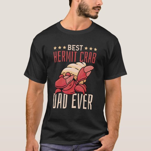 Best Hermit Crab Dad Ever  Hermit Crab Tシャツ (正面)