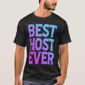 Best Host Ever             Tシャツ (正面)