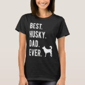 Best Husky Dad Ever Mens Siberian Husky Dog Dad Tシャツ (正面)