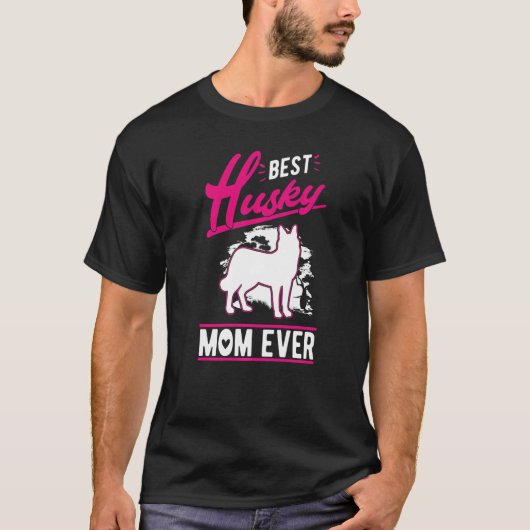 Best Husky Mom Ever Husky Mom   Tシャツ (正面)