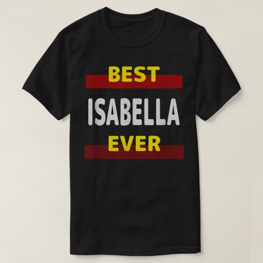 Best Isabella Ever Friends Name Buddy Nickname Per Tシャツ (デザイン正面)