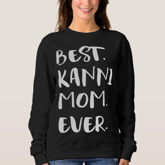 Best Kanni Mom Ever スウェットシャツ (正面)