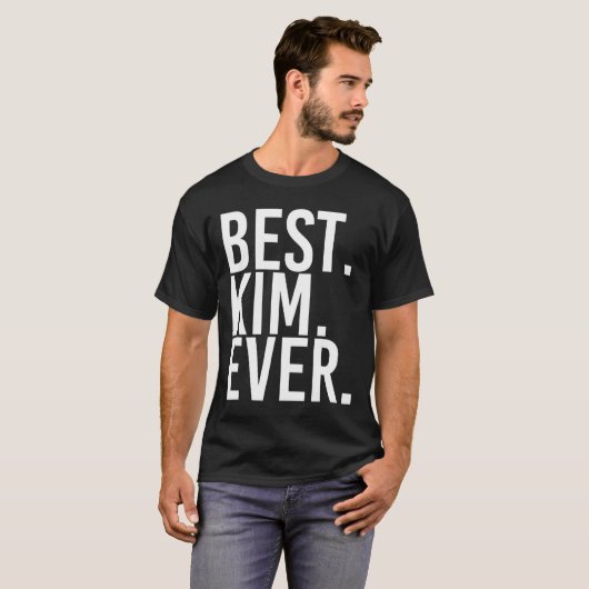 Best. Kim. Ever. Funny Personalized Name Joke Gift Tシャツ (正面フル)