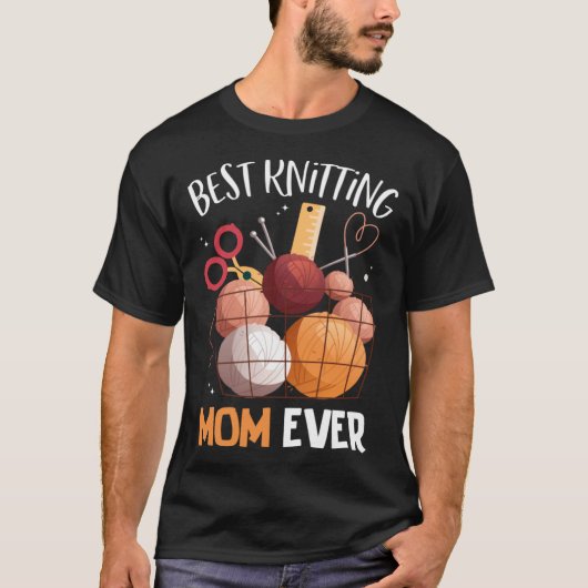Best Knitting Mom Ever Crocheting Yarn Mother s Da Tシャツ (正面)
