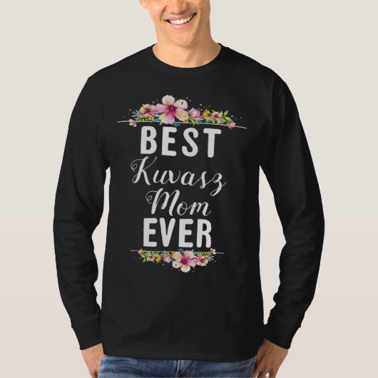 Best Kuvasz Mom Ever Floral Tシャツ (正面)