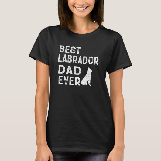 Best Labrador Dad Ever Labrador Retriever Dog Dad Tシャツ (正面)