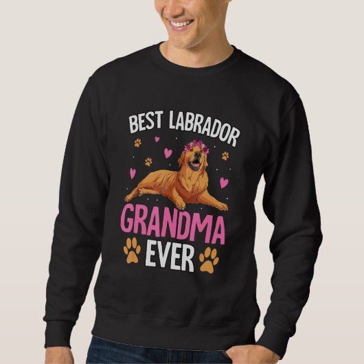 Best Labrador Grandma ever Retriever Dog Funny Say スウェットシャツ (正面)