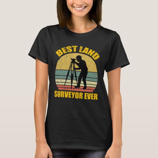 Best Land Surveyor Ever Cartographer Land Surveyo Tシャツ (正面)