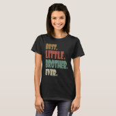 Best Little Brother Ever younger Sibling Teenager Tシャツ (正面フル)