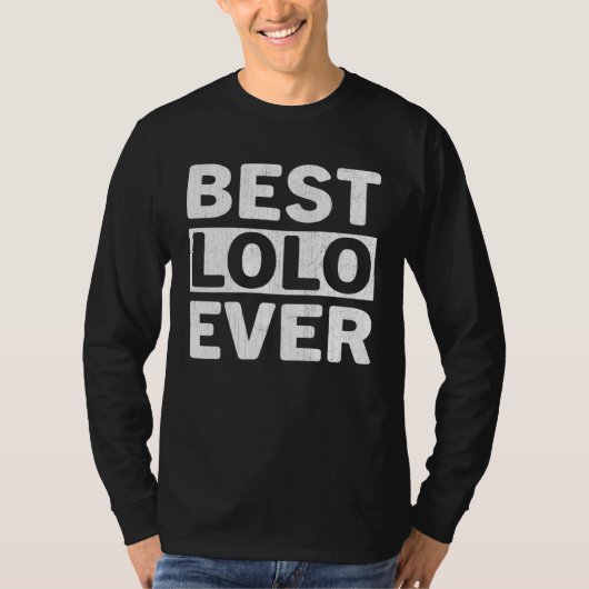 Best Lolo Ever  Fathers Day Lolo Tシャツ (正面)
