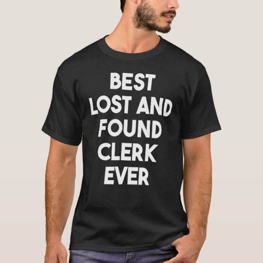 Best Lost And Found Clerk Ever Tシャツ (正面)