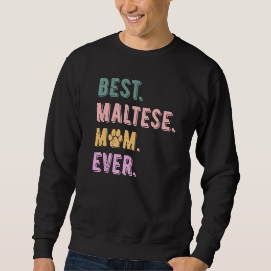 Best Maltese Mom Ever Maltese Dog Mom Maltese スウェットシャツ (正面)