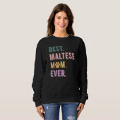 Best Maltese Mom Ever Maltese Dog Mom  Maltese スウェットシャツ (正面フル)