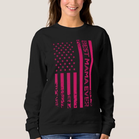 Best Mama Ever US Pink American Flag Mother s Day  スウェットシャツ (正面)