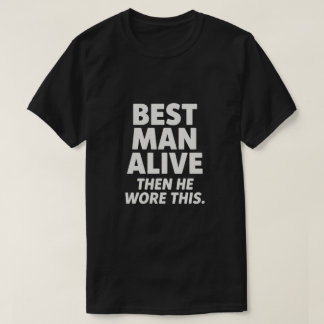 BEST MAN ALIVE Tシャツ