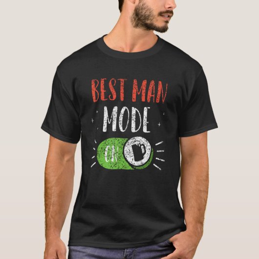 Best Man Mode On Groom Team Party Bachelor Bride Tシャツ (正面)