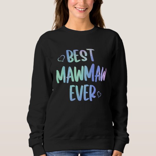 Best Mawmaw Ever  Grandma Mother's Day Tie Dye スウェットシャツ (正面)