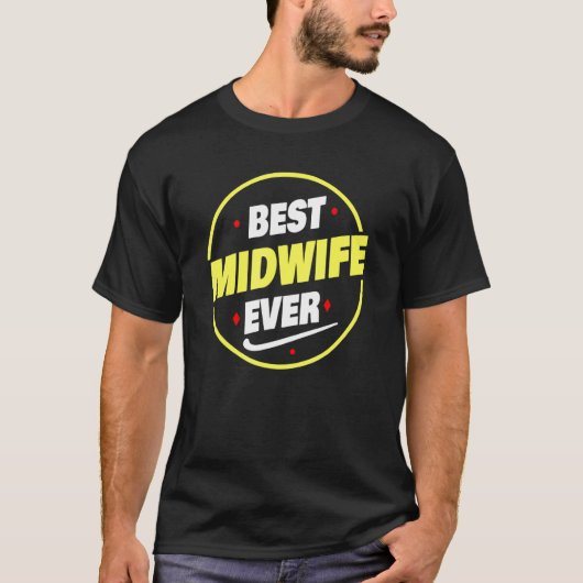 Best Midwife Ever Saying   Midwife Tシャツ (正面)
