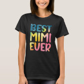 Best Mimi Ever Mother's Day Mimi Tシャツ (正面)