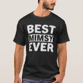 Best Mimsy Ever  Mothers Day Mimsy Tシャツ (正面)