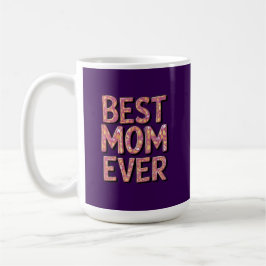 Best mom ever  コーヒーマグカップ