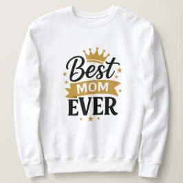 Best Mom Ever スウェットシャツ
