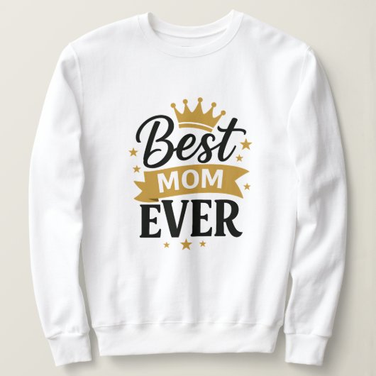 Best Mom Ever スウェットシャツ (デザイン正面)