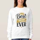 Best Mom Ever スウェットシャツ (正面)