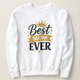 Best Mom Ever スウェットシャツ