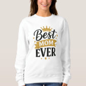 Best Mom Ever スウェットシャツ (正面)