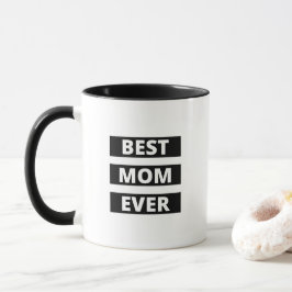 'Best Mom Ever' Black and White Birthday Gift  マグカップ