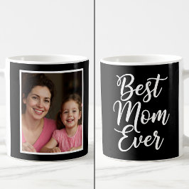 Best Mom Ever Black White Script 1 Photo Keepsake コーヒーマグカップ