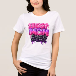 Best Mom Ever Cute 3D Slime Typography Design トライブレンドTシャツ