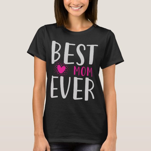 Best Mom Ever Funny Pink Heart Mother's Day Gift Tシャツ (正面)