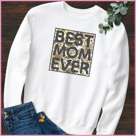 Best Mom Ever Hand Drawn Floral Quote スウェットシャツ
