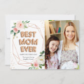 Best Mom Ever Modern Floral Mother's Day Photo カード (正面)