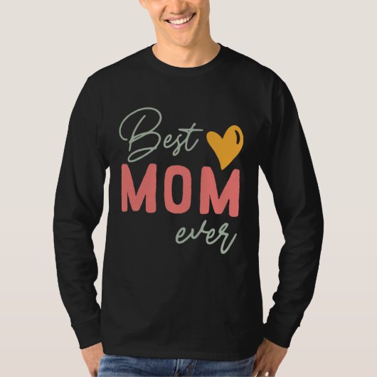 Best Mom Ever  Mother s Day Tシャツ (正面)