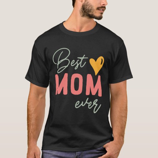 Best Mom Ever  Mother s Day Tシャツ (正面)