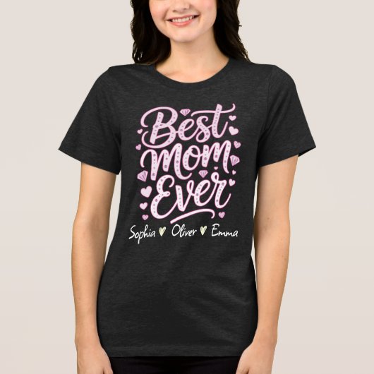 Best MOM Ever Personalized T-Shirt トライブレンドTシャツ (正面)