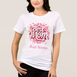 Best Mom Ever Pink Floral Script - Mother's Day トライブレンドTシャツ