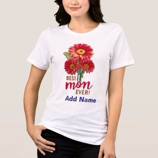 Best Mom Ever Red Gerbera Daisy Floral Gift トライブレンドＴシャツ (正面)